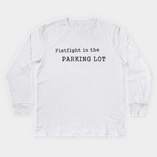 SNL - Fistfight in the parking lot l Kids Long Sleeve T-Shirt